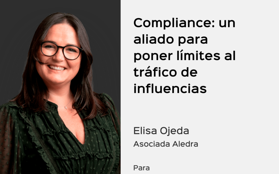 Compliance: un aliado para poner límites al tráfico de influencias