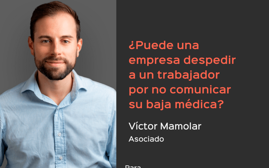 ¿Puede una empresa despedir a un trabajador por no comunicar su baja médica?